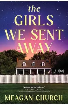The Girls We Sent Away - Meagan Church
