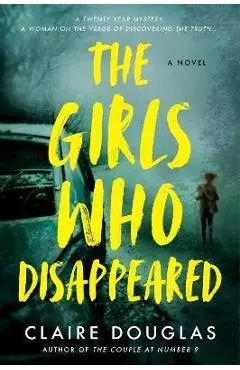 The Girls Who Disappeared - Claire Douglas