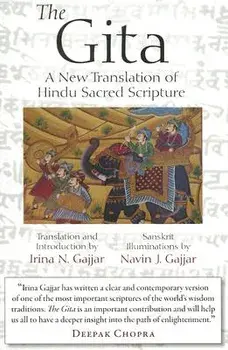The Gita: A New Translation of Hindu Sacred Scripture, Paperback/Irina N. Gajjar
