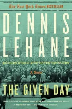 The Given Day/Dennis Lehane