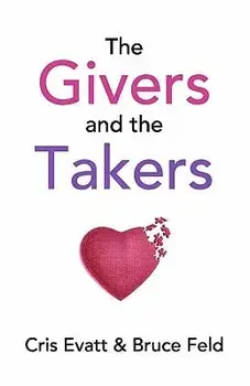 The Givers & The Takers, Paperback/Bruce Feld