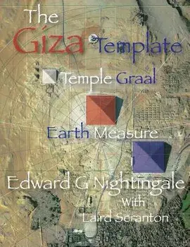 The Giza Template: Temple Graal Earth Measure, Paperback/Edward G. Nightingale