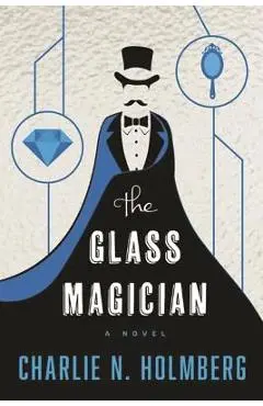 The Glass Magician - Charlie N. Holmberg