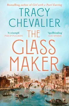The Glassmaker, Paperback/Tracy Chevalier