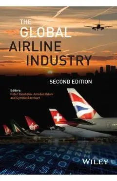 The Global Airline Industry - Peter Belobaba, Amedeo Odoni, Cynthia Barnhart