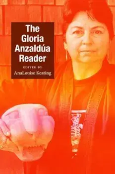 The Gloria Anzaldua Reader, Paperback/Gloria Anzaldua