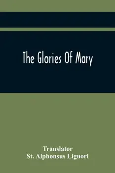 The Glories Of Mary, Paperback/St Alphonsus Liguori
