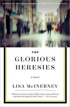 The Glorious Heresies - Lisa Mcinerney