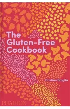 The Gluten-Free Cookbook - Cristian Broglia