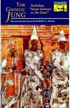 The Gnostic Jung: Selections from the Writings of C.G. Jung and His Critics - C. G. Jung