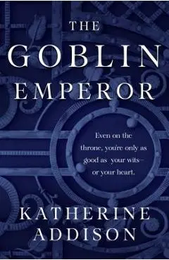 The Goblin Emperor - Katherine Addison