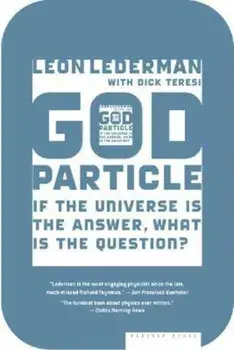 The God Particle: If the Universe Is the Answer, What Is the Question', Paperback/Leon M. Lederman