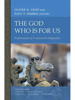 The God Who Is for Us. Explorations in Constructive Dogmatics, Paperback/***