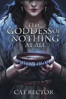The Goddess of Nothing At All, Paperback/Cat Rector
