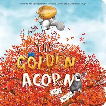 The Golden Acorn, Board book/Katy Hudson