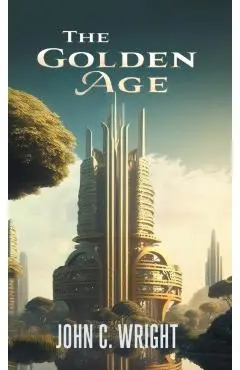 The Golden Age - John C. Wright
