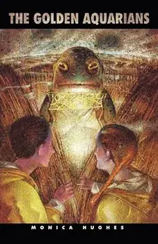 The Golden Aquarians, Paperback/Monica Hughes