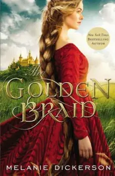 The Golden Braid, Hardcover/Melanie Dickerson