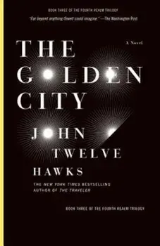 The Golden City, Paperback/John Twelve Hawks