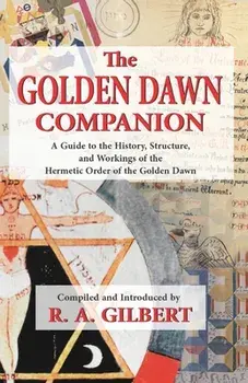 The Golden Dawn Companion, Paperback/R. A. Gilbert