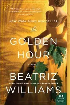 The Golden Hour, Paperback/Beatriz Williams