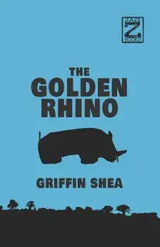 The Golden Rhino, Paperback/Griffin Shea