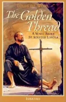 The Golden Thread, Paperback/Louis de Wohl