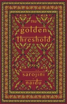 The Golden Threshold, Paperback/Sarojini Naidu