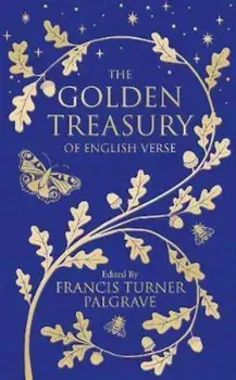 The Golden Treasury of English Verse/Francis Turner Palgrave