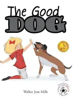 The Good Dog, Hardcover/Walker Jean Mills