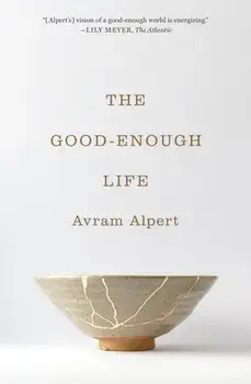The Good-Enough Life, Paperback/Avram Alpert