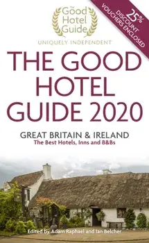 The Good Hotel Guide 2020: Great Britain & Ireland, Paperback/Adam Raphael