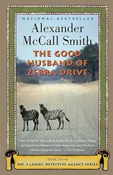 The Good Husband of Zebra Drive, Paperback/Alexander McCall Smith