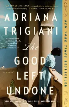 The Good Left Undone, Paperback/Adriana Trigiani