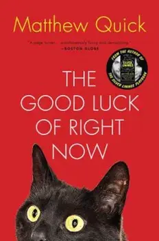 The Good Luck of Right Now, Paperback/Matthew Quick