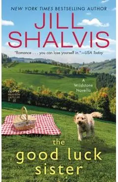 The Good Luck Sister: A Wildstone Novella - Jill Shalvis
