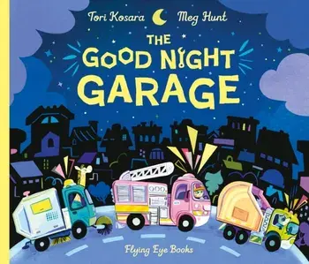 The Good Night Garage, Hardback/Tori Kosara