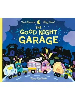 The Good Night Garage, Paperback/Tori Kosara
