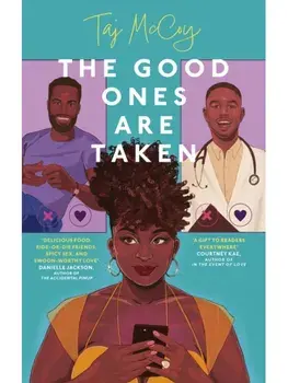 The Good Ones are Taken. A totally hilarious (and delicious) friends-to-lovers romance, Paperback/Taj McCoy