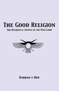 The Good Religion, Paperback/Stephen E. Flowers