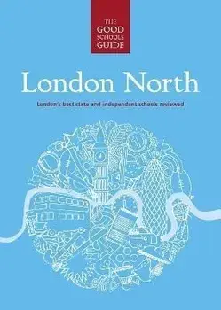 The Good Schools Guide London North. 8 Revised edition, Paperback/***