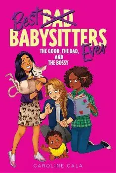 The Good, the Bad, and the Bossy, Paperback/Caroline Cala