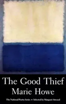 The Good Thief, Paperback/Marie Howe