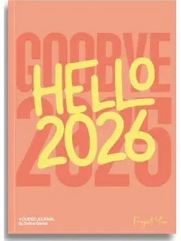 The Goodbye 2025, Hello 2026. A Guided Journal For Self-Reflection, Mindfulness, Dreaming, Growth, Goal Setting and Planning Your Year in 2026, Paperback/Selina Barker