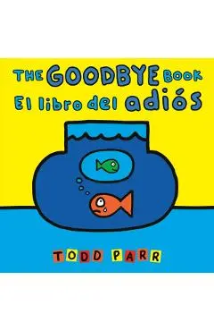 The Goodbye Book / El Libro del Adiós - Todd Parr