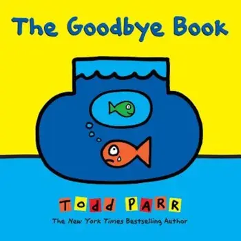 The Goodbye Book, Hardcover/Todd Parr