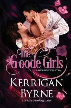 The Goode Girls, Paperback/Kerrigan Byrne