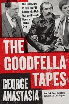 The Goodfella Tapes, Paperback/George Anastasia
