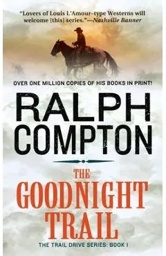 The Goodnight Trail: The Trail Drive, Book 1 - Ralph Compton