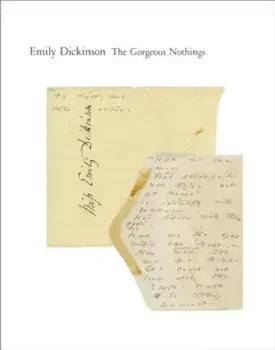 The Gorgeous Nothings: Emily Dickinson's Envelope Poems, Hardcover/Emily Dickinson